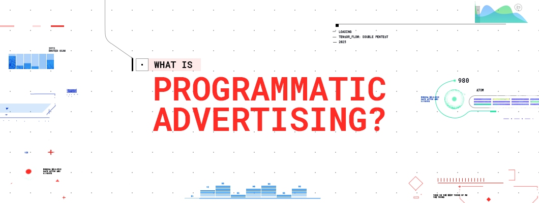 Programmatic Advertising